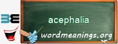 WordMeaning blackboard for acephalia